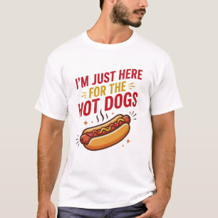 Hot Dogs Ich bin nur wegen der Hot Dogs hier Lusti T-Shirt