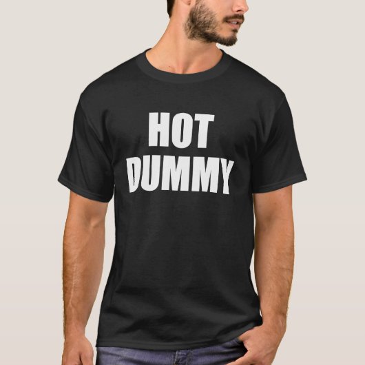 Hot Dummy   Self Deprecating People Beautiful Dumm T-Shirt (Vorderseite)