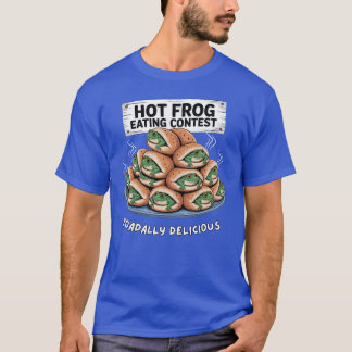Hot Frog Eating Contest - Zu köstlich T-Shirt