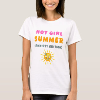 Hot Girl Summer (Anxiety Edition)  T-Shirt