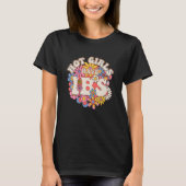Hot Girls Have IBS Groovy 70s Irritable Bowel Synd T-Shirt (Vorderseite)