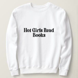 Hot Girls lesen Bücher Sweatshirt