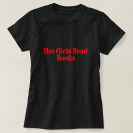 Hot Girls lesen Bücher T-Shirt