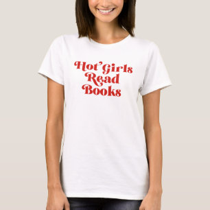 Hot Girls lesen Bücher T-Shirt