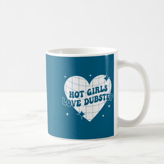 Hot Girls Love Dubstep Funny Music Quote Kaffeetasse (Rechts)