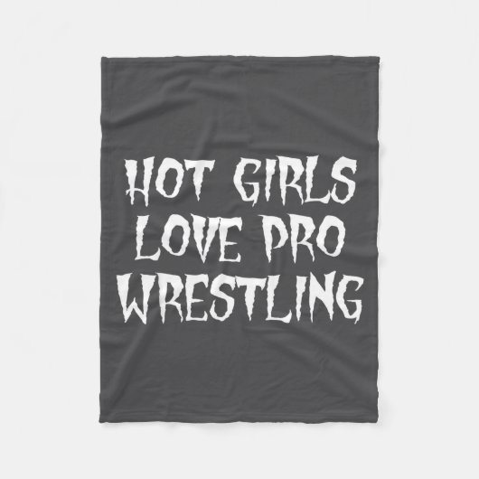 Hot Girls Love Pro Wrestling Funny Saying Quote Fo Fleecedecke (Vorderseite)