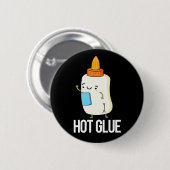 Hot Glue Funny Pun Dark BG Button (Vorne & Hinten)