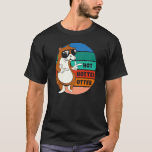 Hot Hotter Otter Funny Sprichwort Water Marten Swe T-Shirt