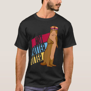 Hot Hotter Otter Niedlich Otter Sprichwort Wasser  T-Shirt