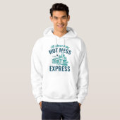 Hot Mess Express Hoodie (Vorne ganz)