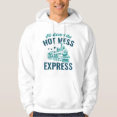 Hot Mess Express Hoodie (Vorderseite)