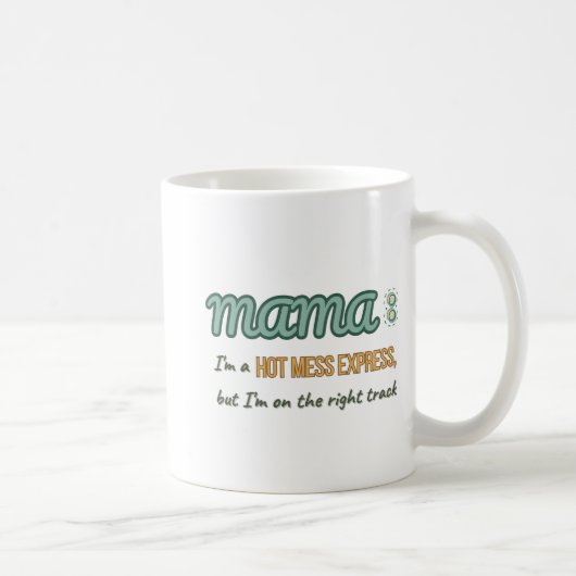 Hot Mess Express MaMa Kaffeetasse (Rechts)