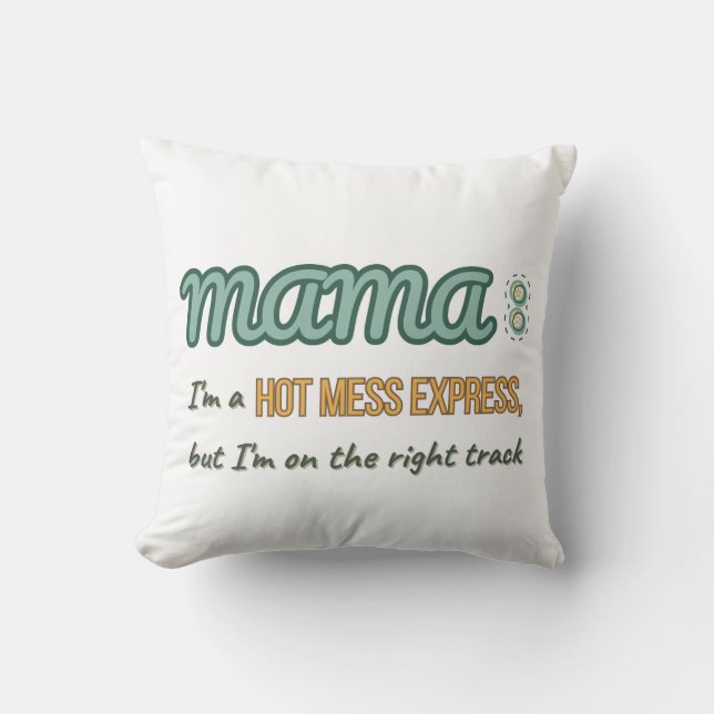 Hot Mess Express MaMa Kissen (Vorderseite)