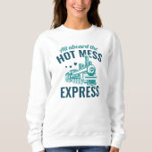 Hot Mess Express Sweatshirt (Vorderseite)