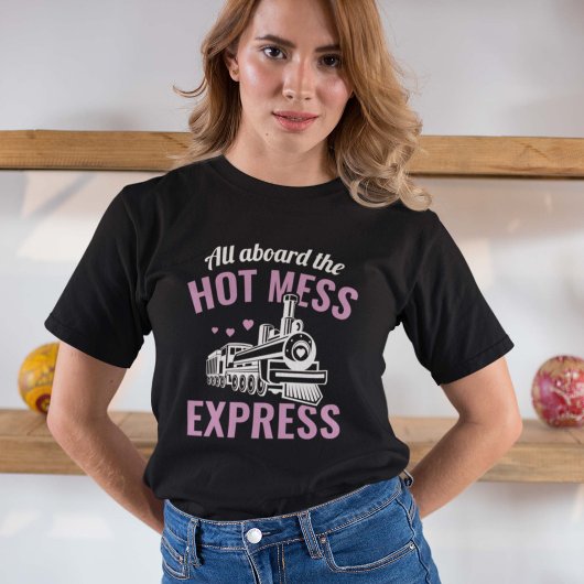 Hot Mess Express T-Shirt
