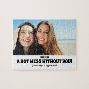 Hot Mess - Funny Bridesmaid Vorschlag Foto Puzzle