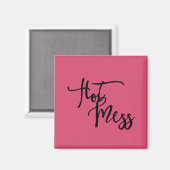 Hot Mess Magnet (Vorderseite/Rückseite)
