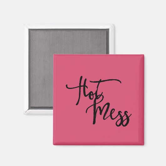 Hot Mess Magnet (Vorderseite/Rückseite)