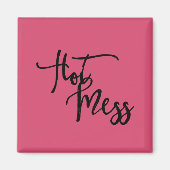 Hot Mess Magnet (Vorne)