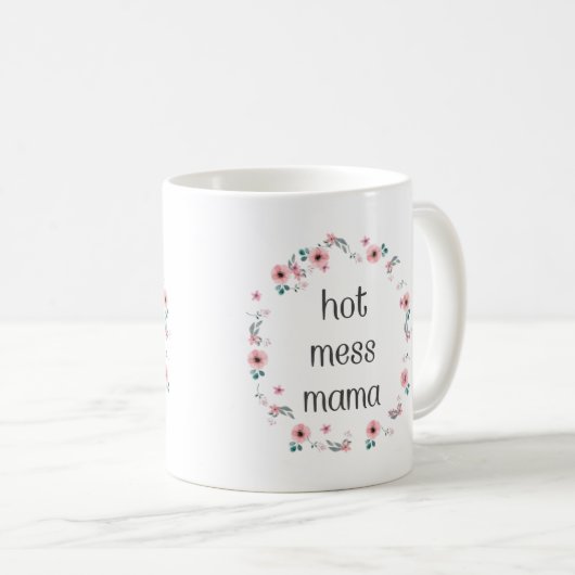 Hot Mess Mama-Tasse Kaffeetasse (VorderseiteRechts)