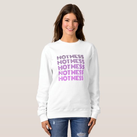 Hot Mess Sweatshirt (Vorne ganz)