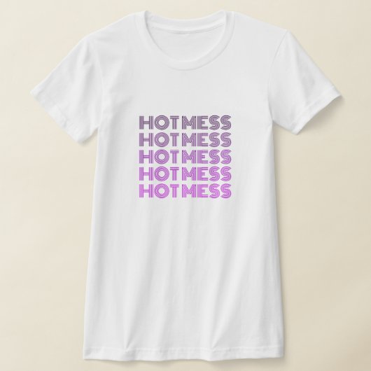 Hot Mess T - Shirt (Ablage )