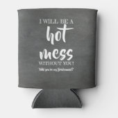 Hot Mess - Vorschlag von Funny Bridesmaid Dosenkühler (Vorderseite)