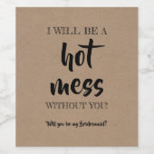 Hot Mess - Vorschlag von Funny Bridesmaid Weinetikett (Einzelnes Label)