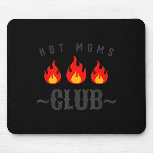 Hot Moms Club Funny New Mom Joke Quote Mother's Da Mousepad (Vorne)