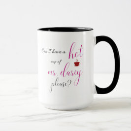 Hot Mr. Darcy | Stolz und Vorurteile Tasse