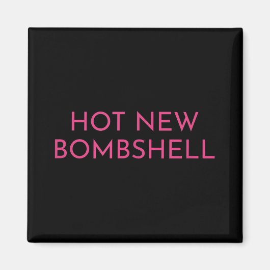 Hot New Bombshell Magnet (Vorne)