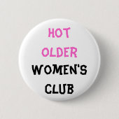 Hot older Women's club Button (Vorderseite)