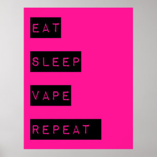 Hot Pink Eat Sleep Vape Repeat  Semi Glossy Poster