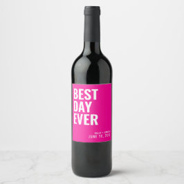 Hot Pink Moderne Best Day Ever Wedding Wine Label Weinetikett