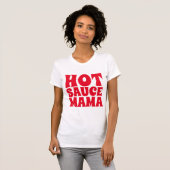 HOT SAUCE MAMA LADIES T - SHIRT T-SHIRTS (Vorne ganz)
