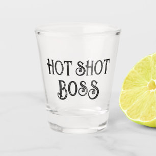 Hot Shot Boss Funny Gift Shotglas Schnapsglas
