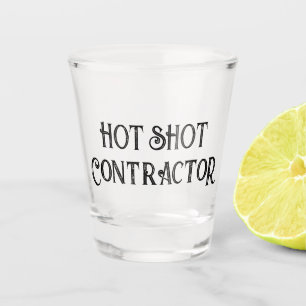 Hot Shot Contractor   Funny Gift Shotglas Schnapsglas