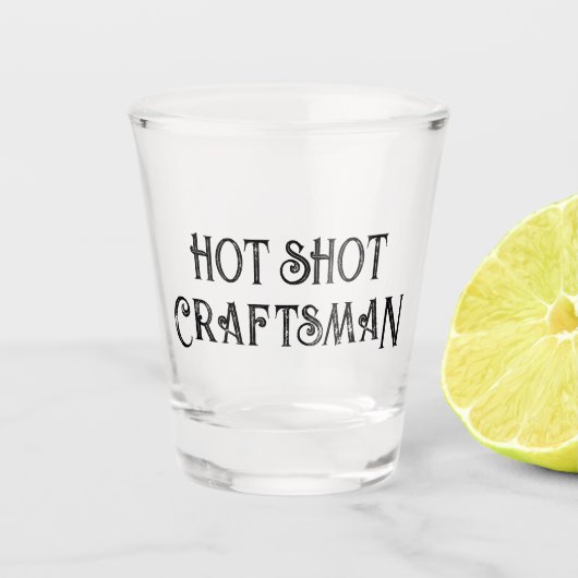 Hot Shot Handwerker | Funny Gift Shotglas Schnapsglas (Vorderseite)