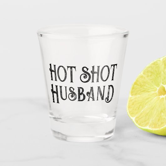 Hot Shot Husband | Funny Gift Shotglas Schnapsglas (Vorderseite)