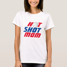 Hot Shot-Mama | Basketball-Zitat mit blauem Text T-Shirt