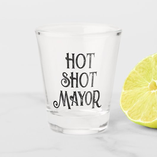 Hot Shot Mayor | Funny Gift Shotglas Schnapsglas (Vorderseite)