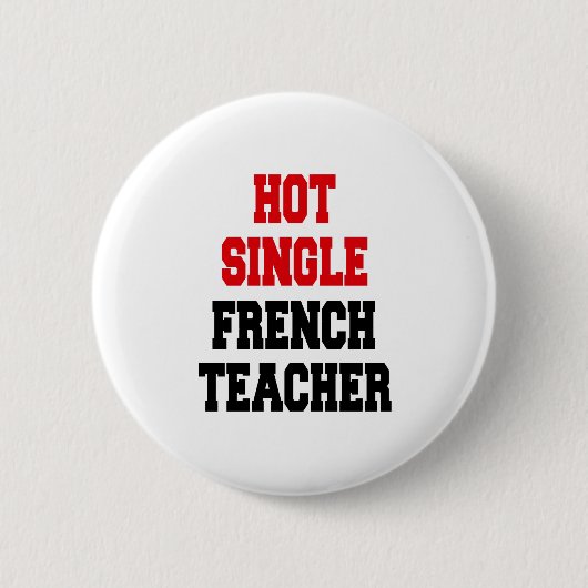 Hot Single Französischlehrer Button (Vorderseite)