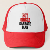 Hot Single Garbage Man Truckerkappe (Vorderseite)