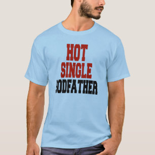 Hot Single Godvater T-Shirt