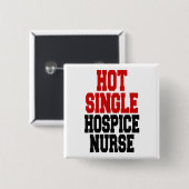Hot Single Hospice Nurse Button (Vorne & Hinten)
