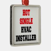 Hot Single Hot Single HVAC Installer Silbernes Ornament (Rechts)
