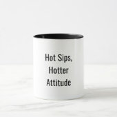 "Hot Sips Hotter Attitude" Sassy Coffee Tasse (Zentrum)