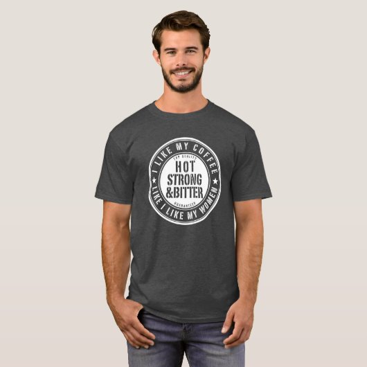 Hot Strong & Bitter Mens T - Shirt (Vorne ganz)