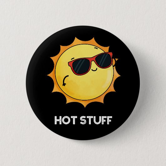 Hot Stuff Funny Sun Pun Dark BG Button (Vorderseite)