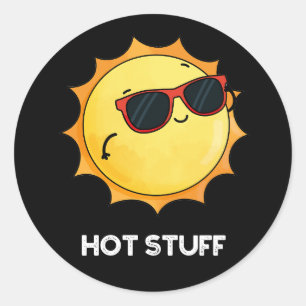 Hot Stuff Funny Sun Pun Dark BG Runder Aufkleber